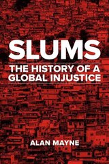Slums: The History of a Global Injustice cena un informācija | Vēstures grāmatas | 220.lv