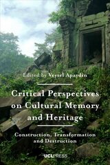 Critical Perspectives on Cultural Memory and Heritage: Construction, Transformation and Destruction цена и информация | Исторические книги | 220.lv