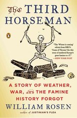 Third Horseman: A Story of Weather, War and the Famine History Forgot cena un informācija | Vēstures grāmatas | 220.lv