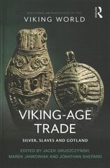 Viking-Age Trade: Silver, Slaves and Gotland цена и информация | Исторические книги | 220.lv