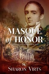 Masque Of Honor: A Historical Novel of the American South cena un informācija | Fantāzija, fantastikas grāmatas | 220.lv