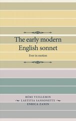 Early Modern English Sonnet: Ever in Motion цена и информация | Исторические книги | 220.lv