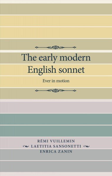 Early Modern English Sonnet: Ever in Motion cena un informācija | Vēstures grāmatas | 220.lv