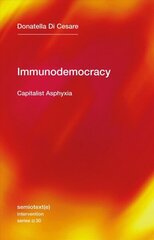 Immunodemocracy: Capitalist Asphyxia цена и информация | Исторические книги | 220.lv