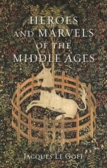 Heroes and Marvels of the Middle Ages цена и информация | Исторические книги | 220.lv