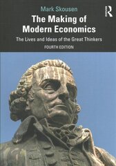 Making of Modern Economics: The Lives and Ideas of the Great Thinkers 4th edition cena un informācija | Vēstures grāmatas | 220.lv