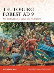 Teutoburg Forest AD 9: The destruction of Varus and his legions cena un informācija | Vēstures grāmatas | 220.lv