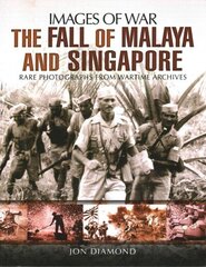 Fall of Malaya and Singapore: Images of War cena un informācija | Vēstures grāmatas | 220.lv