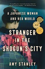 Stranger in the Shogun's City: A Japanese Woman and Her World цена и информация | Исторические книги | 220.lv