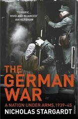 German War: A Nation Under Arms, 1939-45 cena un informācija | Vēstures grāmatas | 220.lv