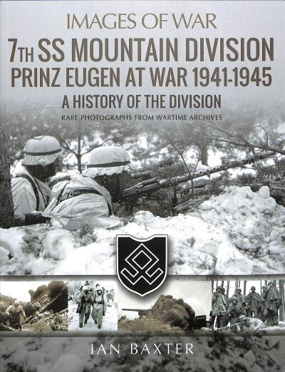 7th SS Mountain Division Prinz Eugen At War 1941-1945: A History of the Division цена и информация | Vēstures grāmatas | 220.lv