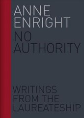 No Authority: Writings from the Laureate for Irish Fiction cena un informācija | Vēstures grāmatas | 220.lv