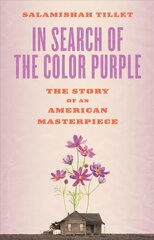 In Search of The Color Purple: The Story of an American Masterpiece: The Story of an American Masterpiece cena un informācija | Vēstures grāmatas | 220.lv