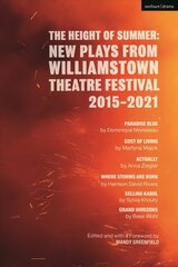 Height of Summer: New Plays from Williamstown Theatre Festival 2015-2021: Paradise Blue; Cost of Living; Actually; Where Storms Are Born; Selling Kabul; Grand Horizons cena un informācija | Vēstures grāmatas | 220.lv