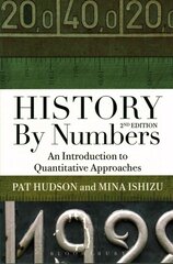 History by Numbers: An Introduction to Quantitative Approaches 2nd edition цена и информация | Исторические книги | 220.lv