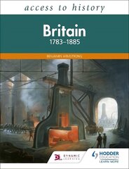 Access to History: Britain 1783-1885 cena un informācija | Vēstures grāmatas | 220.lv