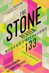 Stone Reader: Modern Philosophy in 133 Arguments cena un informācija | Vēstures grāmatas | 220.lv