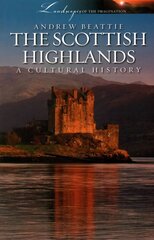 Scottish Highlands: A Cultural History cena un informācija | Vēstures grāmatas | 220.lv