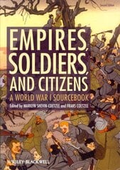 Empires, Soldiers, and Citizens - A World War I Sourcebook 2e: A World War I Sourcebook 2nd Edition cena un informācija | Vēstures grāmatas | 220.lv