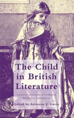 Child in British Literature: Literary Constructions of Childhood, Medieval to Contemporary cena un informācija | Vēstures grāmatas | 220.lv