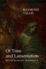 Of Time and Lamentation: Reflections on Transience cena un informācija | Vēstures grāmatas | 220.lv