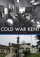 Cold War Kent cena un informācija | Vēstures grāmatas | 220.lv