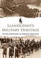 Llandudno's Military Heritage cena un informācija | Vēstures grāmatas | 220.lv