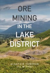 Ore Mining in the Lake District cena un informācija | Vēstures grāmatas | 220.lv