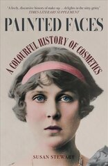 Painted Faces: A Colourful History of Cosmetics cena un informācija | Vēstures grāmatas | 220.lv