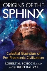 Origins of the Sphinx: Celestial Guardian of Pre-Pharaonic Civilization цена и информация | Исторические книги | 220.lv