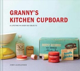 Granny's Kitchen Cupboard: A lifetime in over 100 objects цена и информация | Исторические книги | 220.lv