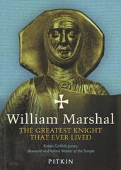 William Marshal: The Greatest Knight That Ever Lived cena un informācija | Vēstures grāmatas | 220.lv