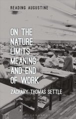 On the Nature, Limits, Meaning, and End of Work цена и информация | Исторические книги | 220.lv