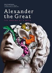 Alexander the Great: The Making of a Myth цена и информация | Исторические книги | 220.lv