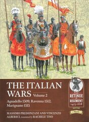 Italian Wars Volume 2: Agnadello 1509, Ravenna 1512, Marignano 1515 cena un informācija | Vēstures grāmatas | 220.lv