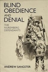 Blind Obedience and Denial: The Nuremberg Defendants цена и информация | Исторические книги | 220.lv