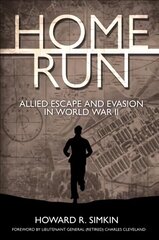 Home Run: Allied Escape and Evasion in World War II cena un informācija | Vēstures grāmatas | 220.lv