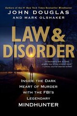 Law & Disorder: Inside the Dark Heart of Murder with the FBI's Legendary Mindhunter cena un informācija | Fantāzija, fantastikas grāmatas | 220.lv