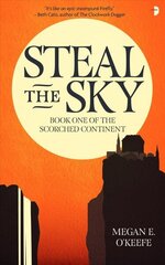 Steal the Sky: A SCORCHED CONTINENT NOVEL New edition cena un informācija | Fantāzija, fantastikas grāmatas | 220.lv