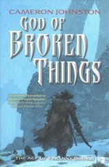 God of Broken Things: The Age of Tyranny Book II New edition цена и информация | Фантастика, фэнтези | 220.lv
