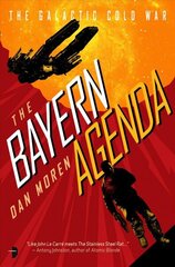 Bayern Agenda: The Galactic Cold War, Book I New edition цена и информация | Фантастика, фэнтези | 220.lv