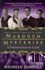 Murdoch Mysteries - Journeyman to Grief, Murdoch Mysteries - Journeyman to Grief Journeyman to Grief цена и информация | Фантастика, фэнтези | 220.lv