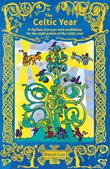 Celtic Year: A rhythm of prayer and meditation for the eight points of the Celtic year cena un informācija | Garīgā literatūra | 220.lv