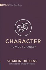 Character - How Do I Change? Revised ed. цена и информация | Духовная литература | 220.lv