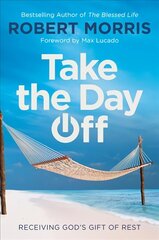 Take the Day Off: Receiving God's Gift of Rest cena un informācija | Garīgā literatūra | 220.lv