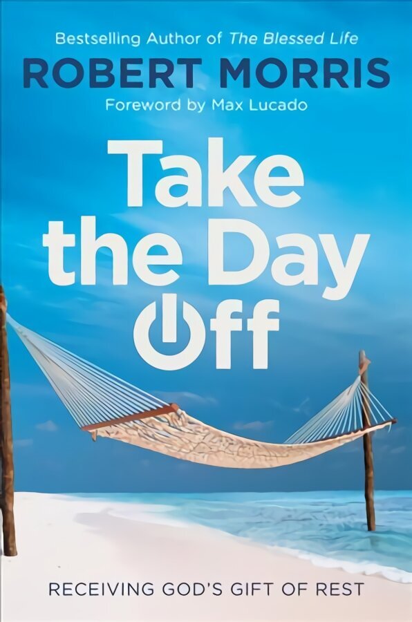 Take the Day Off: Receiving God's Gift of Rest цена и информация | Garīgā literatūra | 220.lv