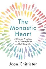 Monastic Heart: 50 Simple Practices for a Contemplative and Fulfilling Life cena un informācija | Garīgā literatūra | 220.lv