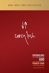 Crazy Love: Overwhelmed by a Relentless God Revised edition цена и информация | Духовная литература | 220.lv