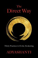 Direct Way: Thirty Practices to Evoke Awakening cena un informācija | Garīgā literatūra | 220.lv