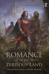 Romance of the Perilous Land: A Roleplaying Game of British Folklore cena un informācija | Garīgā literatūra | 220.lv